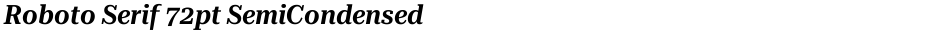 Roboto Serif 72pt SemiCondensed SemiBoldDemo