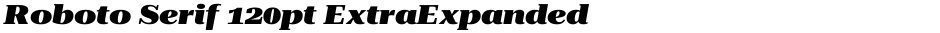 Roboto Serif 120pt ExtraExpanded BlackDemo