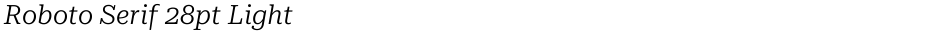 Roboto Serif 28pt LightDemo