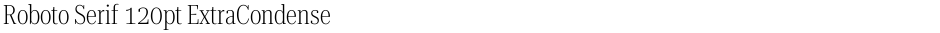 Roboto Serif 120pt ExtraCondensed ExtraLightDemo