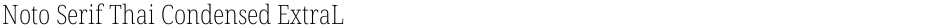 Noto Serif Thai Condensed ExtraLightDemo
