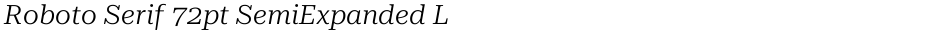 Roboto Serif 72pt SemiExpanded LightDemo