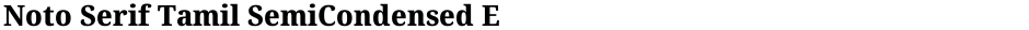 Noto Serif Tamil SemiCondensed ExtraBoldDemo