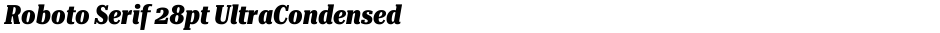 Roboto Serif 28pt UltraCondensed ExtraBoldDemo