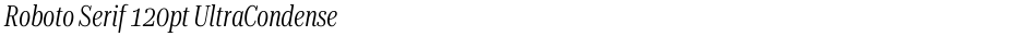 Roboto Serif 120pt UltraCondensed LightDemo