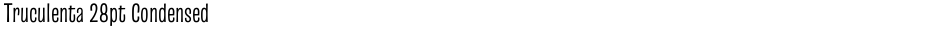 Truculenta 28pt CondensedDemo