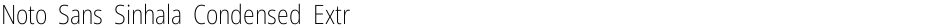 Noto Sans Sinhala Condensed ExtraLightDemo