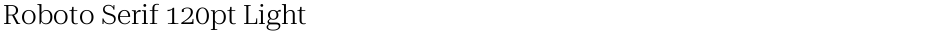 Roboto Serif 120pt LightDemo