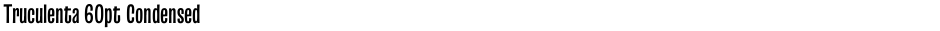 Truculenta 60pt CondensedDemo