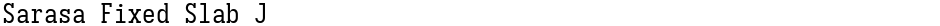 Sarasa Fixed Slab JDemo