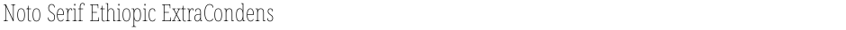 Noto Serif Ethiopic ExtraCondensed ThinDemo