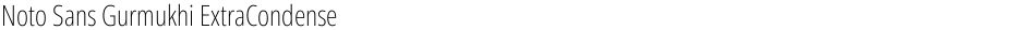Noto Sans Gurmukhi ExtraCondensed ExtraLightDemo