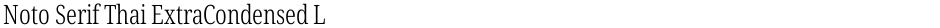 Noto Serif Thai ExtraCondensed LightDemo