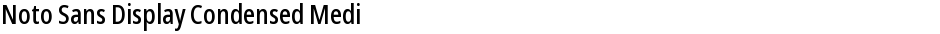 Noto Sans Display Condensed MediumDemo