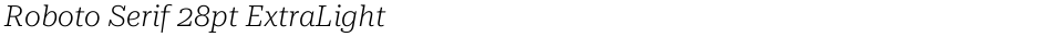 Roboto Serif 28pt ExtraLightDemo