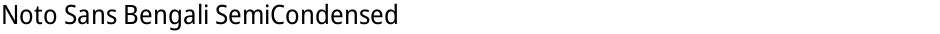 Noto Sans Bengali SemiCondensedDemo