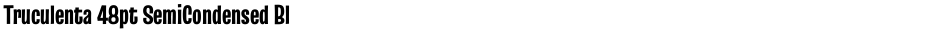 Truculenta 48pt SemiCondensed BlackDemo