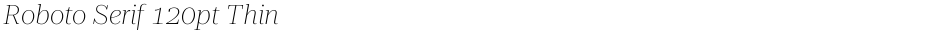 Roboto Serif 120pt ThinDemo