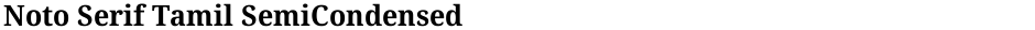 Noto Serif Tamil SemiCondensedDemo