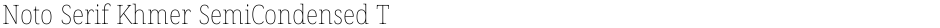 Noto Serif Khmer SemiCondensed ThinDemo