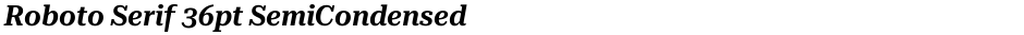 Roboto Serif 36pt SemiCondensed SemiBoldDemo
