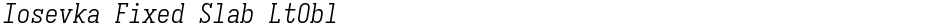 Iosevka Fixed Slab LtOblDemo