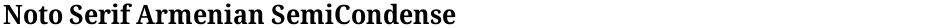 Noto Serif Armenian SemiCondensedDemo