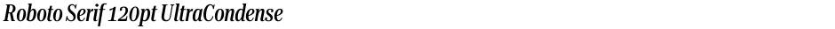 Roboto Serif 120pt UltraCondensed MediumDemo