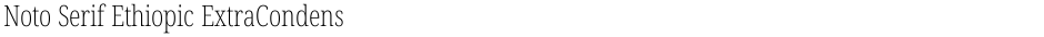 Noto Serif Ethiopic ExtraCondensed ExtraLightDemo