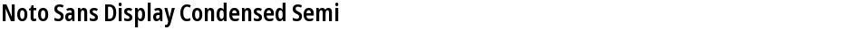 Noto Sans Display Condensed SemiBoldDemo