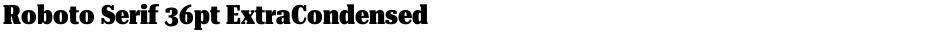 Roboto Serif 36pt ExtraCondensed BlackDemo