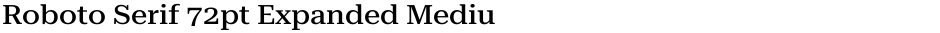 Roboto Serif 72pt Expanded MediumDemo