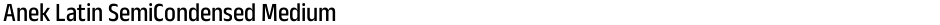 Anek Latin SemiCondensed MediumDemo