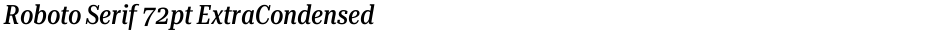Roboto Serif 72pt ExtraCondensed MediumDemo