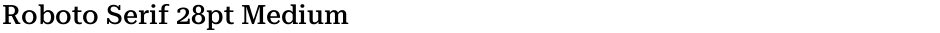 Roboto Serif 28pt MediumDemo