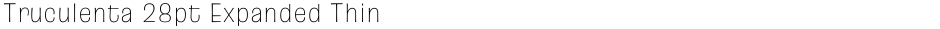 Truculenta 28pt Expanded ThinDemo