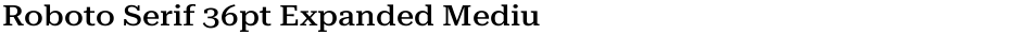 Roboto Serif 36pt Expanded MediumDemo
