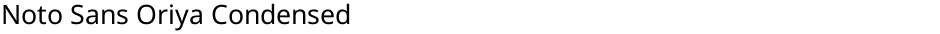 Noto Sans Oriya CondensedDemo