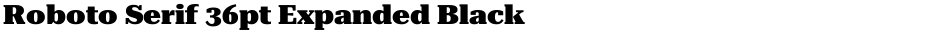 Roboto Serif 36pt Expanded BlackDemo