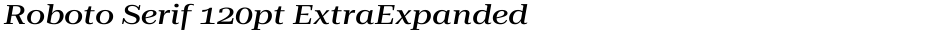 Roboto Serif 120pt ExtraExpanded MediumDemo