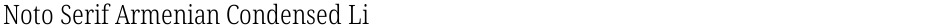 Noto Serif Armenian Condensed LightDemo