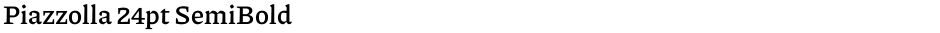 Piazzolla 24pt SemiBoldDemo