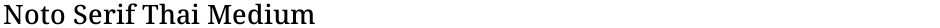 Noto Serif Thai MediumDemo