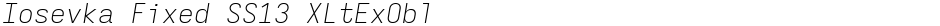 Iosevka Fixed SS13 XLtExOblDemo