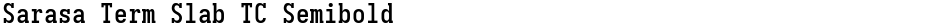 Sarasa Term Slab TC SemiboldDemo