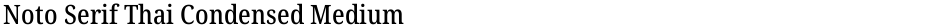 Noto Serif Thai Condensed MediumDemo