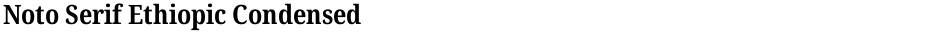Noto Serif Ethiopic CondensedDemo