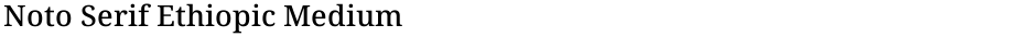 Noto Serif Ethiopic MediumDemo