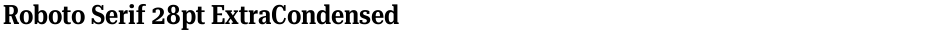 Roboto Serif 28pt ExtraCondensed SemiBoldDemo