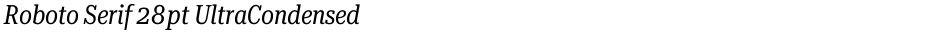 Roboto Serif 28pt UltraCondensedDemo